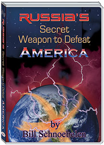 RUSSIA'S SECRET WEAPON TO DEFEAT AMERICA - BILL SCHNOEBELEN